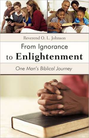 From Ignorance to Enlightenment de Reverend O. L. Johnson