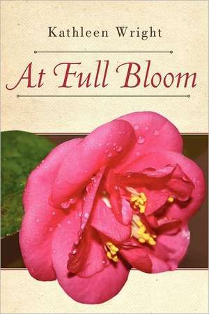 At Full Bloom de Kathleen Wright