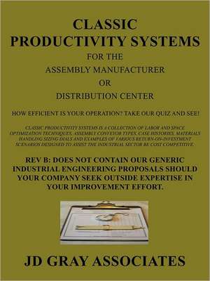 Classic Productivity Systems for the Assembly Manufacturer or Distribution Center de Jd Gray Associates