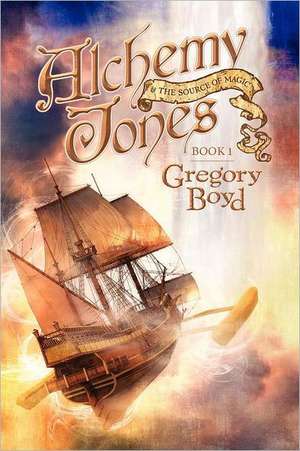 Alchemy Jones and the Source of Magic de G. A. Boyd