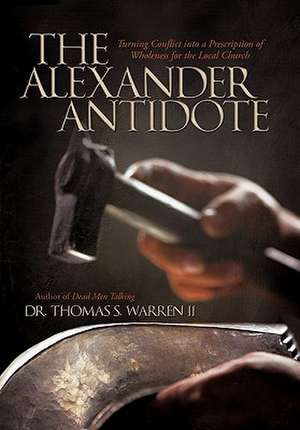 The Alexander Antidote de Thomas S. II Warren