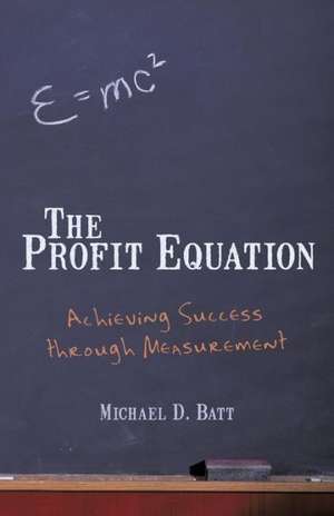 The Profit Equation de Michael D. Batt