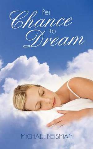 Per Chance to Dream de Michael Reisman