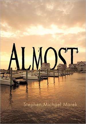 Almost de Stephen Michael Marek