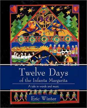 Twelve Days of the Infanta Margarita de Eric Winter