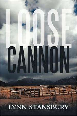 Loose Cannon de Lynn Stansbury