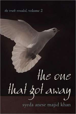 The One That Got Away de Syeda Anese Majid Khan