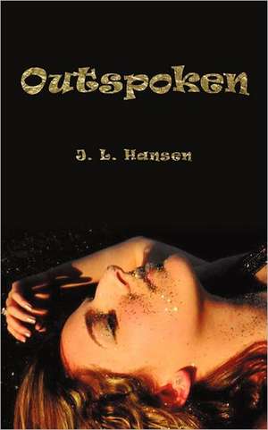 Outspoken de J. L. Hansen