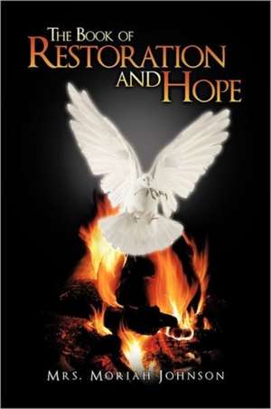 The Book of Restoration and Hope de Mrs Moriah Johnson