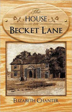 The House on Becket Lane de Elizabeth Chanter