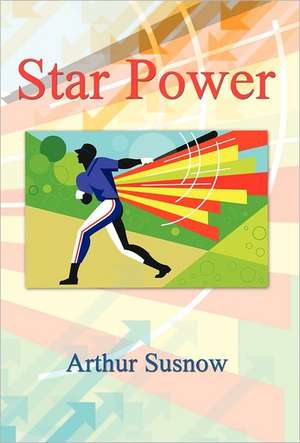 Star Power de Arthur Susnow