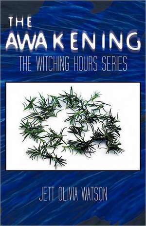 The Awakening Book 1 de Jett Olivia Watson