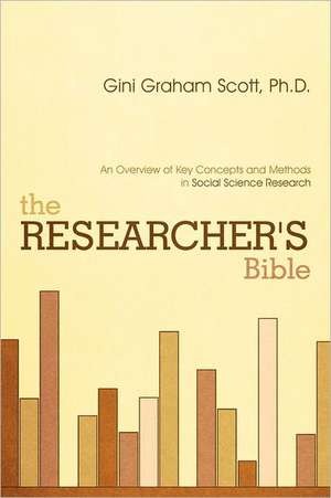 The Researcher's Bible de Gini Graham Scott Ph. D.