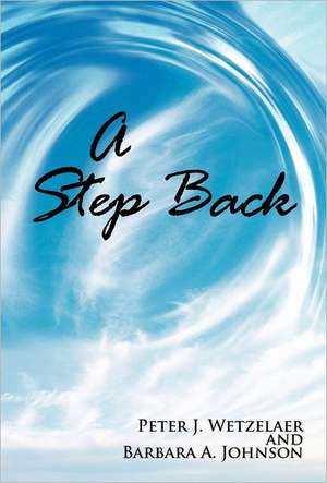 A Step Back de P. J. Wetzelaer