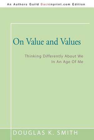 On Value and Values de Douglas K. Smith