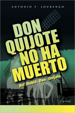 Don Quijote No Ha Muerto de Antonio Filipe Louren O. MD