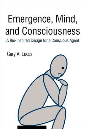 Emergence, Mind, and Consciousness de Gary A. Lucas