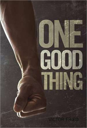 One Good Thing de Victor Fried