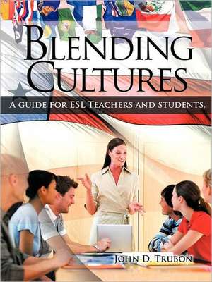 Blending Cultures de John D. Trubon