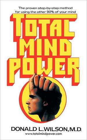 Total Mind Power de Donald L. Wilson M. D.