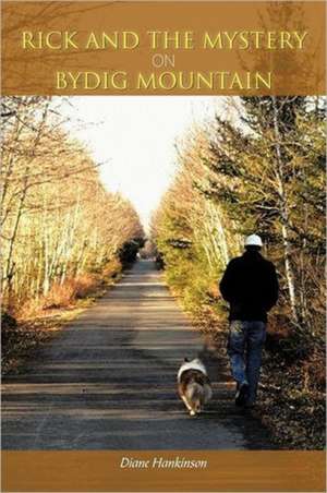 Rick and the Mystery on Bydig Mountain de Diane Hankinson