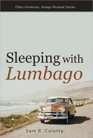 Sleeping with Lumbago de Sam R. Culotta