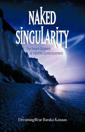 Naked Singularity de Dreamingbear Baraka Kanaan