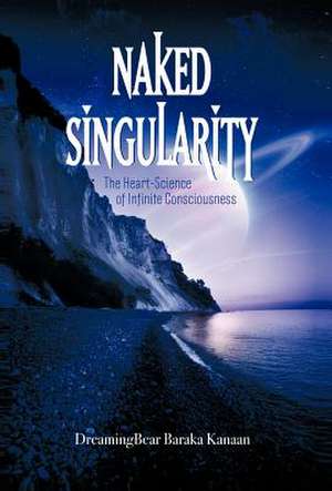 Naked Singularity de Dreamingbear Baraka Kanaan