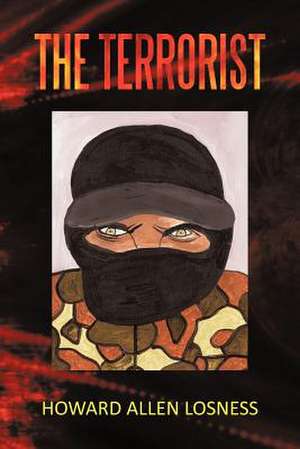 The Terrorist de Howard Allen Losness