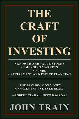 The Craft of Investing de John Train