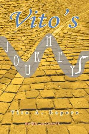 Vito's Journey de Vito A. Lepore