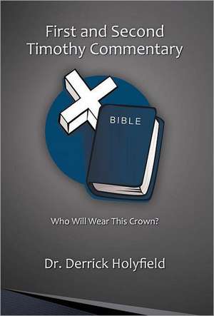 First and Second Timothy Commentary de Derrick Holyfield