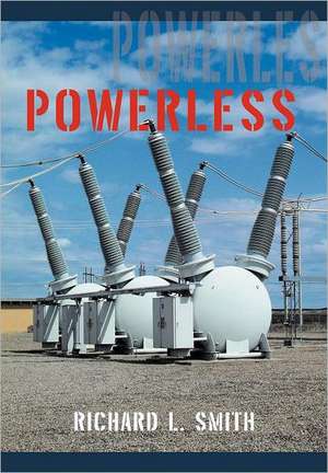 Powerless de Richard L. Smith