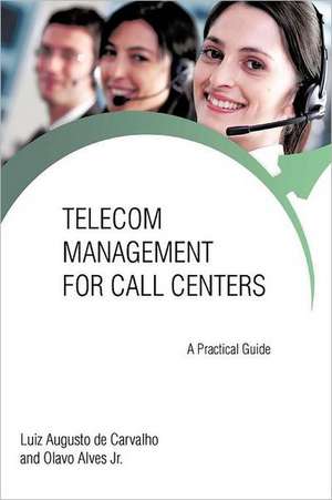 Telecom Management for Call Centers de Luiz Augusto De Carvalho