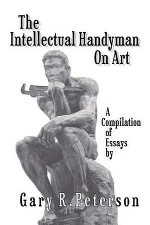 The Intellectual Handyman on Art de Gary R. Peterson