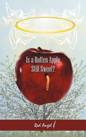 Is a Rotten Apple Still Sweet? de Red Angel