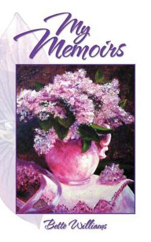 My Memoirs de Bette Williams