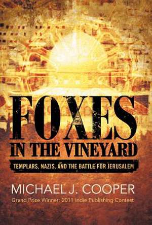 Foxes in the Vineyard de Michael J. Cooper