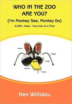 Who in the Zoo Are You?: (I'm Monkey See, Monkey Do) de Ken Willidau