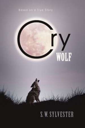 Cry Wolf de S. W. Sylvester