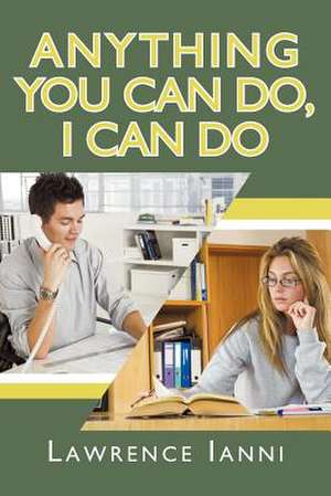 Anything You Can Do, I Can Do de Lawrence Ianni