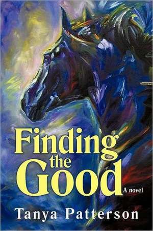 Finding the Good de Tanya Patterson