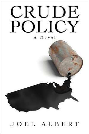 Crude Policy de Joel Albert