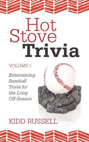 Hot Stove Trivia de Kidd Russell