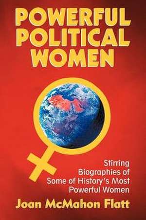 Powerful Political Women de Joan McMahon Flatt