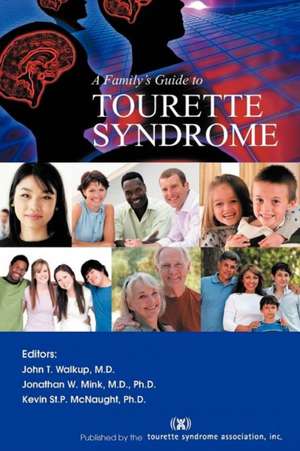 A Family's Guide to Tourette Syndrome de John T. Walkup