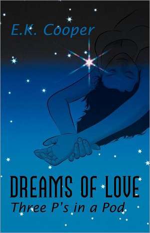 Dreams of Love de E. K. Cooper