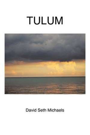 Tulum de David Seth Michaels