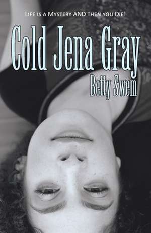 Cold Jena Gray de Betty Swem