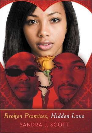 Broken Promises, Hidden Love de Sandra J. Scott